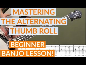 Mastering The Alternating-Thumb Roll Beginner Banjo Lesson