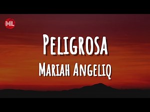 Mariah Angeliq - Peligrosa (Letra / Lyrics)