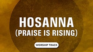 Hosanna (Praise Is Rising) | Playback Media | WorshipHouse Media