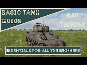 Basic War Thunder Tanks Guide | All you need