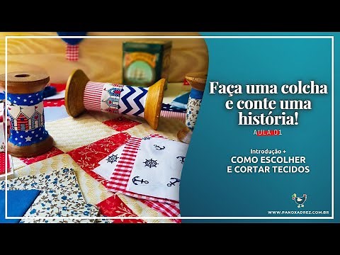 COMO FAZER COLCHA DE PATCHWORK EM 5 DIAS! Aula 1: introdução e a escolha dos tecidos (e retalhos)