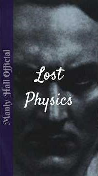 Manly Hall: Lost Physics