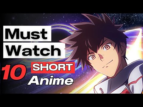 Top 10 Best Short Anime to watch!