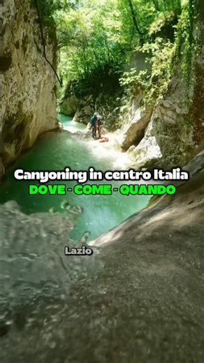 Canyoning nel Lazio, Umbria e Abruzzo. Tutto quello che devi sapere per organizzare la tua avventura