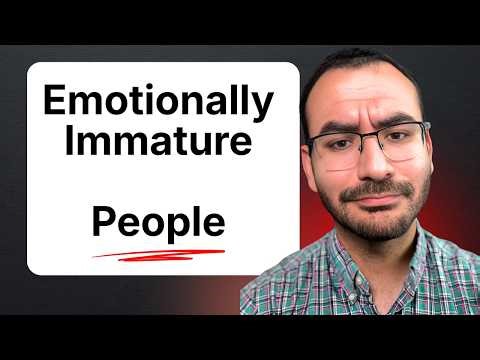 6 Signs Someone Is Emotionally Immature