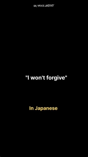 I won't forgive, in japanese 🇯🇵✨#voiceover #japan#japanese #trending#shorts#artist#ytshorts #ytviral