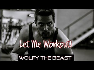 Let Me Workout (Official Music Video): High Energy Track | Wolfy The Beast