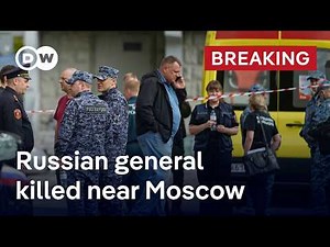 Car bomb kills high-ranking Russian general in Moscow region | DW News