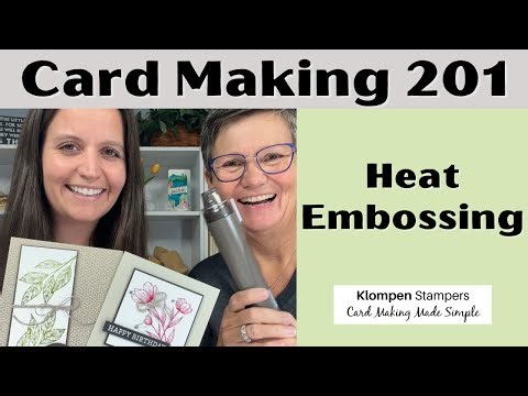 Card Making 201, Class 4: Heat Embossing