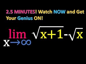 2.5 Minutes: Limit (√(x+1) - √x) as x → ∞ (limit of Square Root of x + 1 - Square Root of x )
