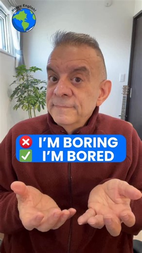 ❌ I’M BORING Take 2 Don’t say, “I’m boring.” A lot of English learners make this mistake, but it’s easy to fix. And changing one small thing will make your English sound more natural. In English, things are boring. * Like, that movie was boring. * Jenny said her job is boring. * My history class was totally boring. On the other hand bored is an emotion. Bored is a feeling * Like, there’s nothing to do. I’m so bored. * I was bored at Jack’s party last night. * That history class made me bored. So