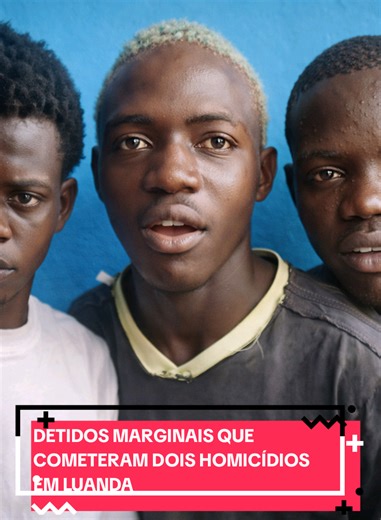 Detidos Marginais e seus Modus Operandi em Luanda