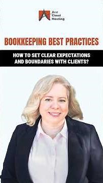 Bookkeeping Best Practices: How to Set Clear Expectations and Boundaries with Clients?