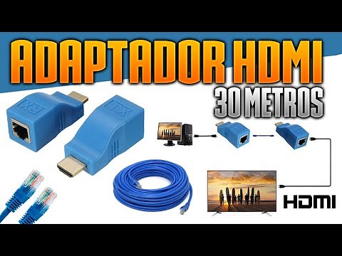 EXTENSOR HDMI 30 METROS FUNCIONA MESMO? (ADAPTADOR HDMI PARA RJ45)