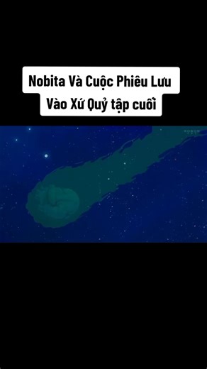 Nobita Và Cuộc Phiêu Lưu Vào Xứ Quỷ tập cuối_Doraemon tập dài 1984