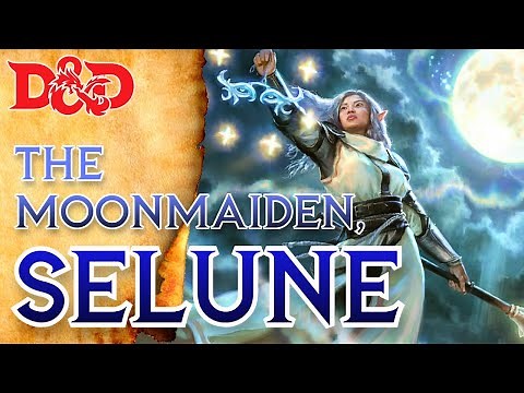 Selune the Moonmaiden | Forgotten Realms Deities and Lore | The Dungeoncast Ep. 365