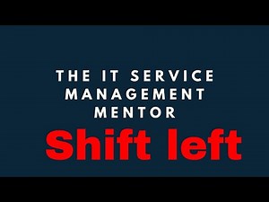 Shift left approach - ITIL4