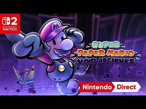 Super Paper Mario: Void Archives - Nintendo Direct 6.9.2026