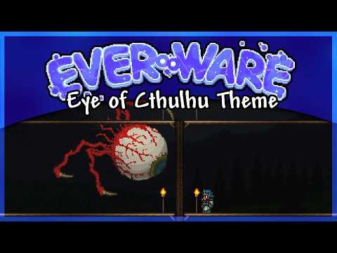 [Terraria: Everware] Eye of Cthulhu Theme - "Hemolacriac Hunt"