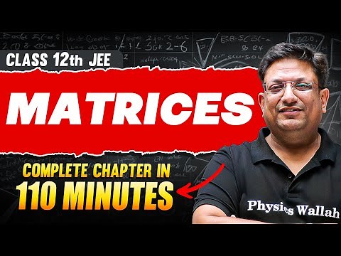 MATRICES in 110 Minutes | Full Chapter Revision | Class 12th JEE