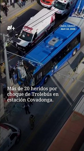 Heridos por choque de trolebús en Chalco, Estado de México