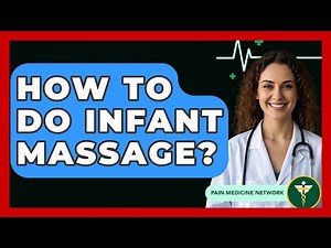How To Do Infant Massage? - Pain Medicine Network