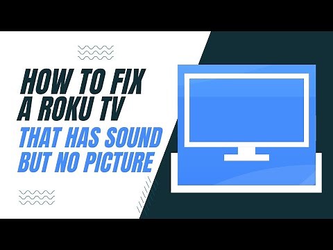 How To Fix a Roku TV That Has Sound But No Picture