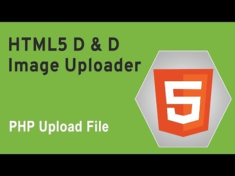 HTML5 Programming Tutorial | Learn HTML5 D and D Image Uploader - PHP Upload File
