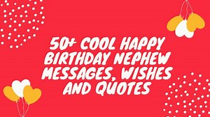 50  cool happy birthday nephew messages, wishes and quotes