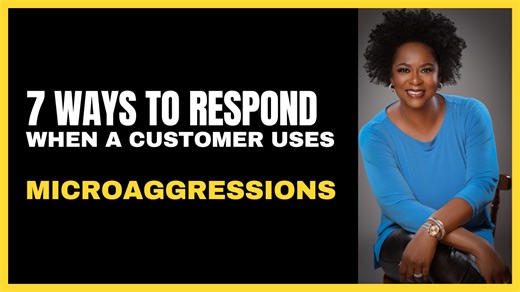 7 Ways to Respond When a Customer Uses Microaggressions