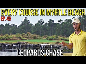 Every Course in Myrtle Beach | Leopards Chase | Front 9 | Ep. 43