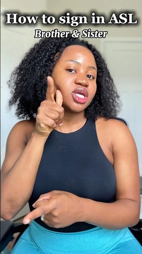 Family Signs: How to sign “sister” and “brother” in #asl