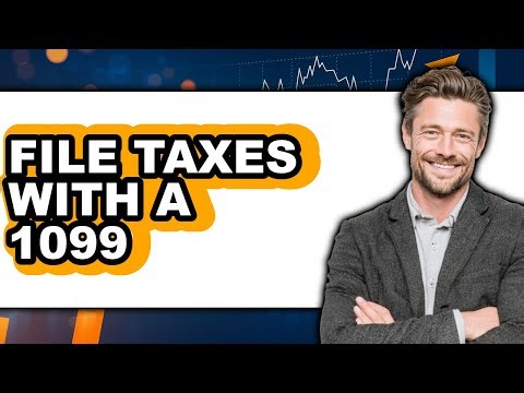 How to File Taxes with a 1099 - Full Guide