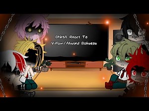 ♡BNHA React To Villain/Abused Bakugou [Warnings In Description] (Norfolk Noodle♡