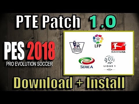 [PES 2018] PTE Patch 1.0 : Download + Install on PC