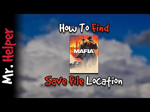 How To Find Mafia Definitive Edition Save File Location