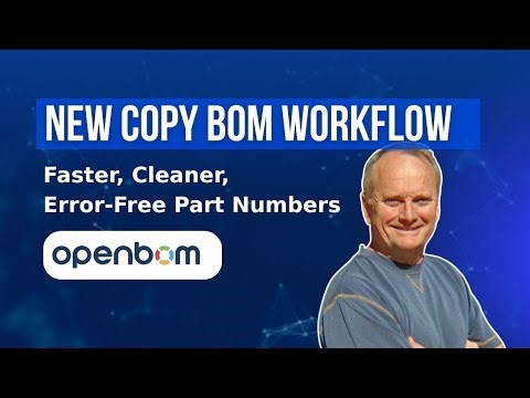 Introducing the New Copy BOM Workflow — Faster, Cleaner, Error-Free Part Numbers