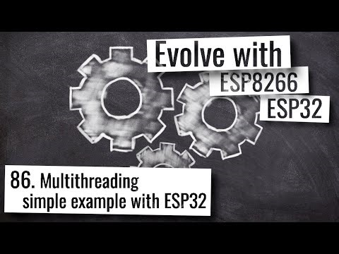 ESP32 & ESP8266 - Multithreading, simple example with ESP32