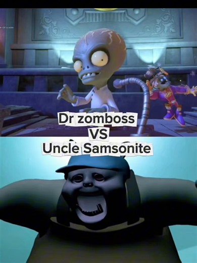 Dr zomboss vs Uncle Samsonite