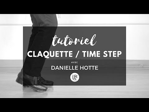 TUTORIEL #3 / Claquette - Time Step avec Danielle Hotte