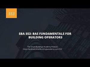 SBA 553: Building Automation System Fundamentals Every Building Operator Should Know