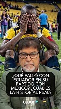 Ecuador vs. Mexico: What happened with La Tri? ...but the real story