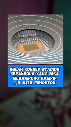 Konsep stadion internasional yang bisa menampung jutaan penonton