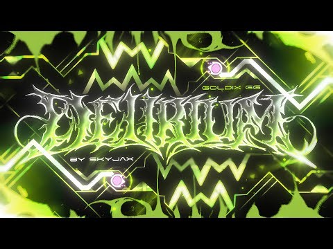 FIRST VICTOR IN GD 2.1 // DELIRIUM 100% BY SkyJax (TOP 14 CHALLENGE)