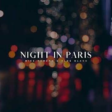 Mike Demero & Aloe Blacc ft Alexe - Night in Paris (Version française avec Alexe)