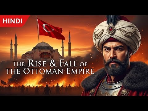 The Entire History of the Ottoman Empire | From Osman to World War | Full Hindi Documentary