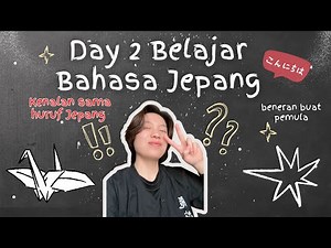 Day 2 Belajar Bahasa Jepang - Mengenal huruf bahasa Jepang