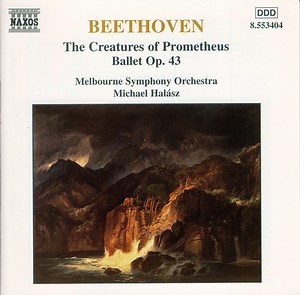Beethoven - Melbourne Symphony Orchestra, Michael Halász – The Creatures Of Prometheus, Ballet Op. 43 (1997, CD)