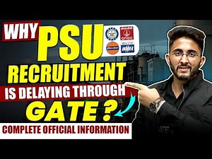 Why PSU's Recruitment Is Delaying Through GATE ?? | Complete Official Information