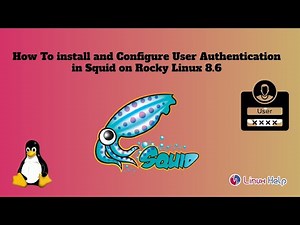 How To install and Configure User Authentication in Squid on Rocky Linux 8.6